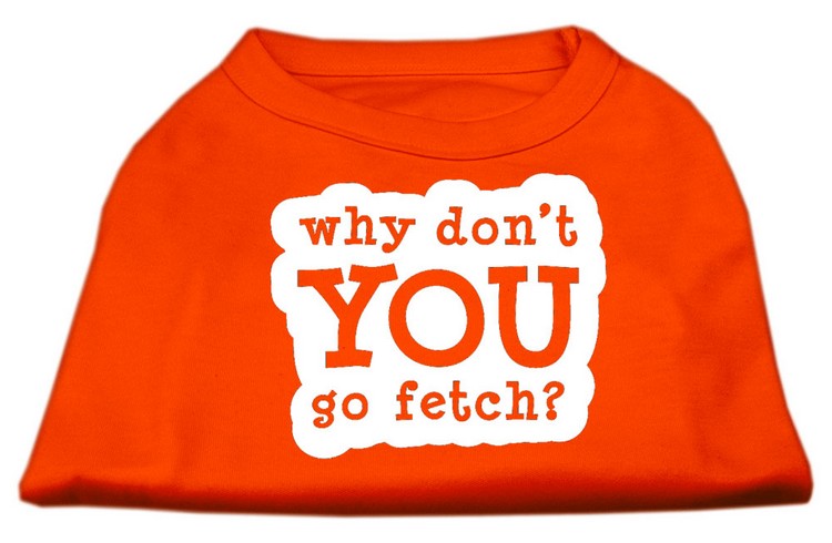 You Go Fetch Screen Print Shirt Orange Sm